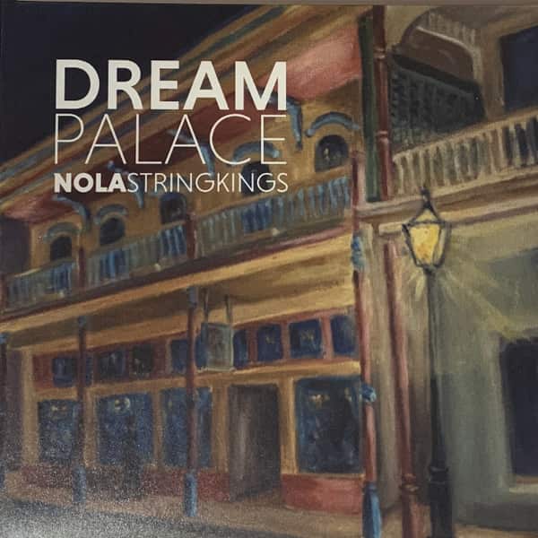 NOLA String Kings – Dream Palace